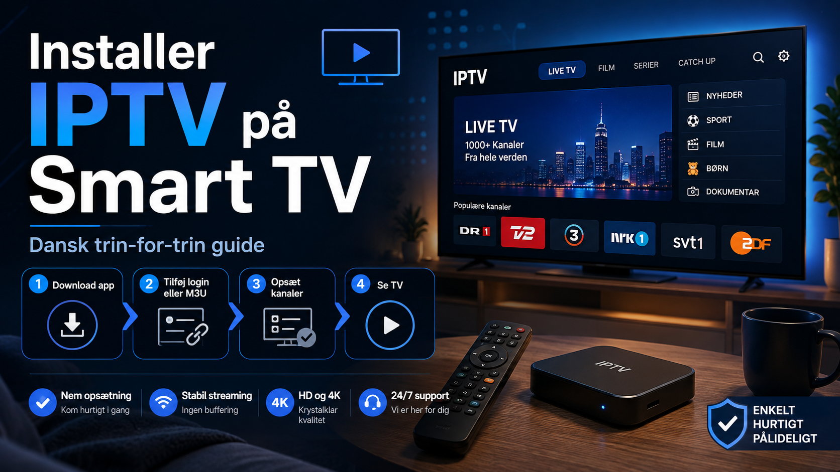 Sådan installerer du IPTV på Smart TV: Dansk trin-for-trin guide
